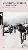 Il Giro d'Italia. Dai pionieri agli anni d'oro
