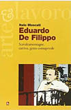 Eduardo De Filippo. Scavalcamontagne, cattivo, genio consapevole
