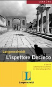 L'ispettore Decieco. 3 leichte italienische Kurzkrimis mit Übersetzungshilfen