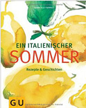 Ein italienischer Sommer: Rezepte & Geschichten